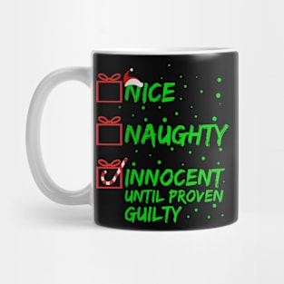 Nice Naughty Innocent Until Proven Guilty Mug